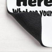 Hier bin ich, was Ihre anderen zwei Wünsche sind Mousepad (Ecke)