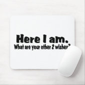 Hier bin ich, was Ihre anderen zwei Wünsche sind Mousepad (Mit Mouse)