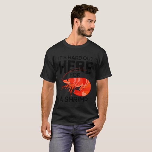 Hier draußen ist es schwer für einen Shrimps-Whisp T-Shirt (Vorne ganz)