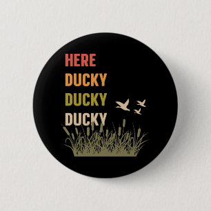 Hier Ducky Ducky Ducky Funny Duck Ruf Duck Hu Button