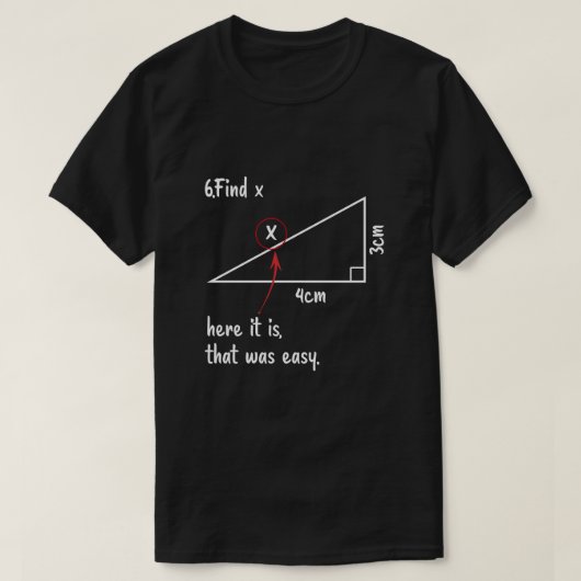 Hier finden Sie X, das war einfach Mathematiklehre T-Shirt (Design vorne)