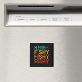 Hier Fischig Fischig Fischig  Magnet (In Situ (Geschirrspüler))