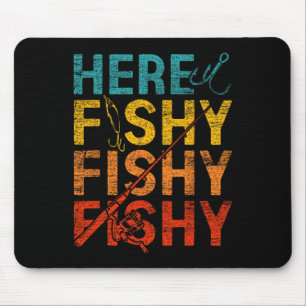 Hier Fishy Fishy Fishy Mousepad