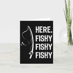 Hier Fishy Fishy T Shirt Funny Fishing Shirts Karte
