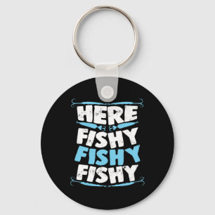 Hier Fishy Fishy T Shirt Men Women Kids Fisch Schlüsselanhänger