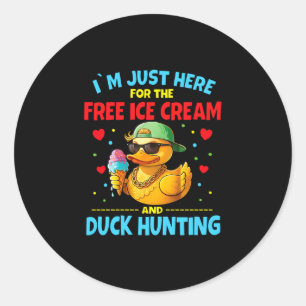 Hier für das Eis und die Entenjagd Runder Aufkleber