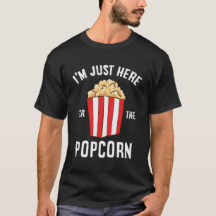 Hier für das Popcorn Kino, das Filme anschaut P T-Shirt