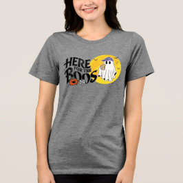 Hier für die Boos | Trinken Sie, und lassen Sie si Tri-Blend Shirt