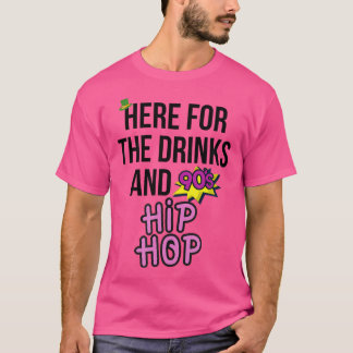 Hier für die Getränke und 90er Hip Hop Funny Party T-Shirt