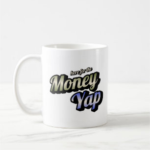 Hier für die Money Yap Coffee Tasse