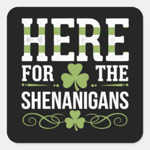 Hier für die Shenanigans Irish Ireland St Patrick Quadratischer Aufkleber