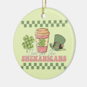 Hier für die Shenanigans Keramik Ornament (Links)