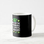 Hier für die Shenanigans Malarkey Tomfoolery St Pa Kaffeetasse (VorderseiteRechts)