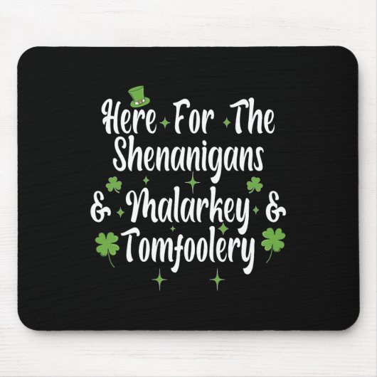 Hier für die Shenanigans Malarkey und Tomfoolery F Mousepad (Vorne)