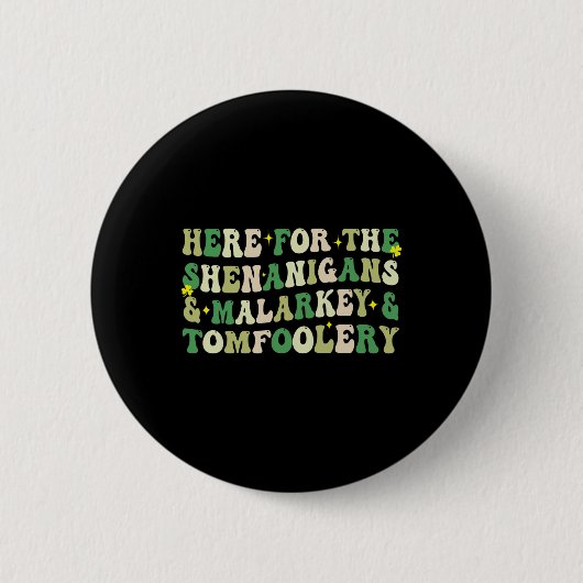 Hier für die Shenanigans und Malarkey und Tomfoole Button (Vorderseite)