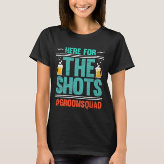 Hier für die Shots Groomsquad-Party Junggeselle Bi T-Shirt