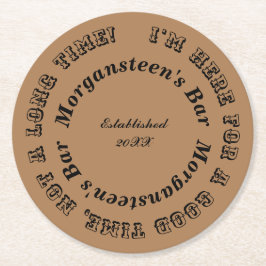 Hier für eine gute Zeit Bar oder Man Höhle Name Runder Pappuntersetzer