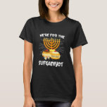 Hier für Sufganiyot Funny Chanukah Hanukkah Je T-Shirt<br><div class="desc">Hier für die Sufganiyot Funny Chanukah Hanukkah jüdisch.</div>