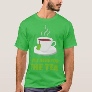 Hier für Tea Tea Drinker T-Shirt