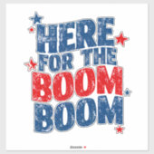 Hier für The Boom 4. Juli Patriotic Aufkleber (Blatt)