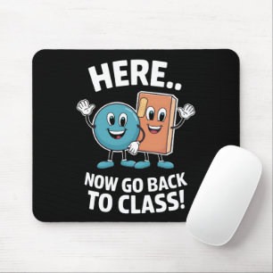 Hier Gehen Sie Jetzt Zurück In Den Unterricht Schu Mousepad