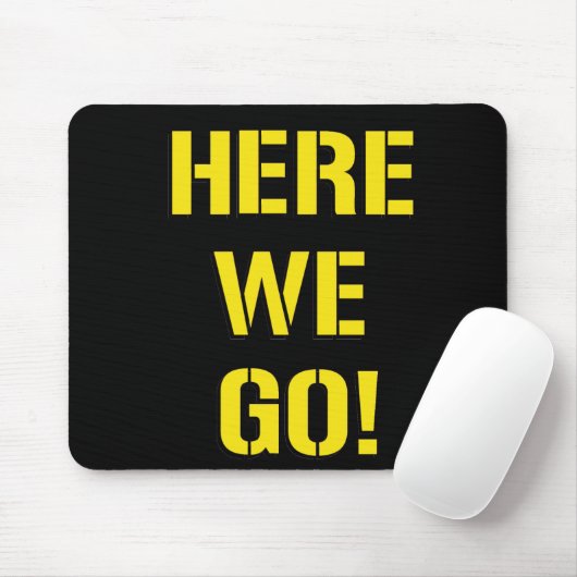 "Hier gehen wir" Mousepad (Mit Mouse)