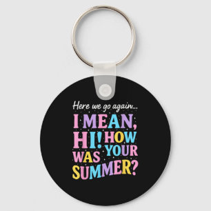 Hier gehen wir wieder Gemein Hallo, wie war dein S Schlüsselanhänger