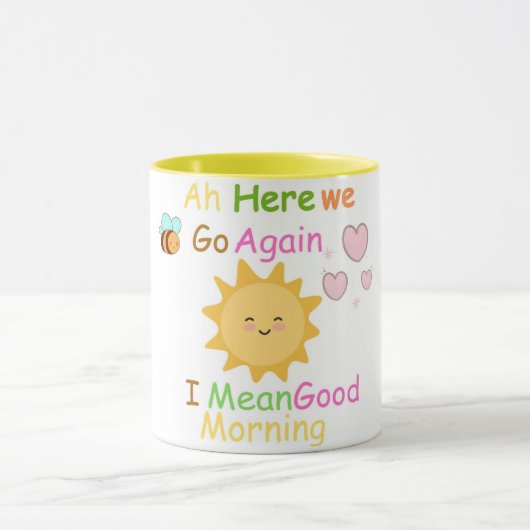 Hier gehen wir wieder I gemein gute Morgen Tasse (Zentrum)