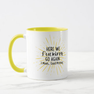 Hier Geht's Wieder Verdammt Los, Ich Meine Guten M Tasse