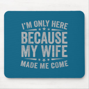 Hier hergestellt, weil die Ehefrau zum Ehemann kom Mousepad