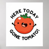Hier heute Gone Tomato Funny Veggie Pub Poster (Vorne)
