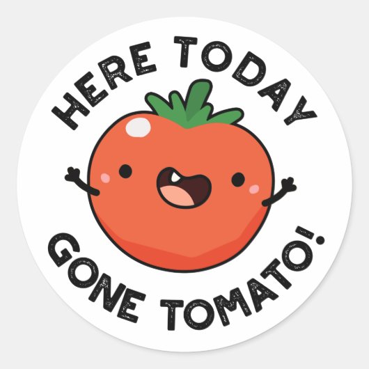 Hier heute Gone Tomato Funny Veggie Pub Runder Aufkleber (Vorderseite)