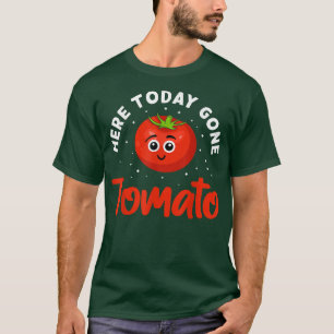 Hier heute Gone Tomato Veganism Design für Veganer T-Shirt