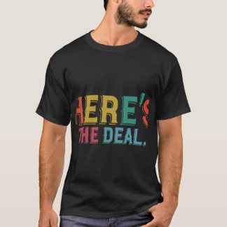 Hier ist der Deal T-Shirt