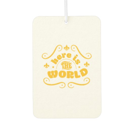 Hier ist die Welt Autolufterfrischer (Vorderseite)