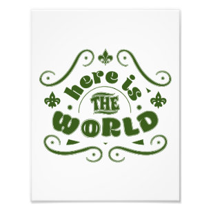 Hier ist die Welt Fotodruck