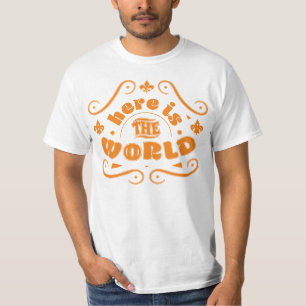 Hier ist die Welt T-Shirt