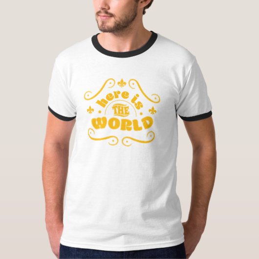 Hier ist die Welt T-Shirt (Vorderseite)