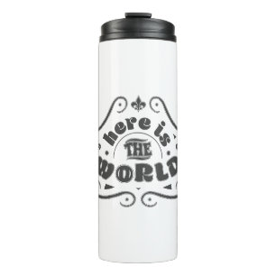 Hier ist die Welt Thermosbecher
