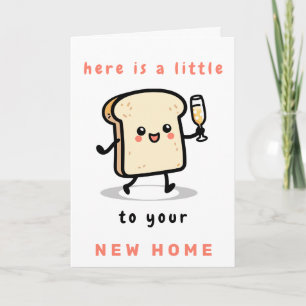 Hier ist ein kleiner Toast auf Ihr neues Zuhause Karte