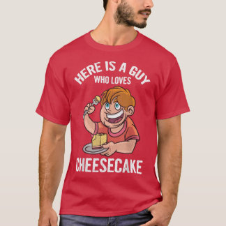 Hier ist ein Typ, der Cheesecake Baker Backen de D T-Shirt