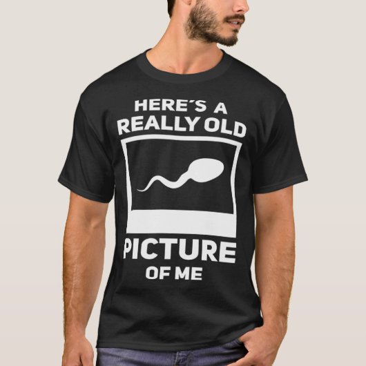 Hier ist ein wirklich altes Bild von mir Sperm Gag T-Shirt (Vorderseite)