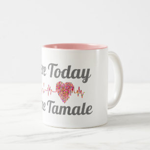 Hier ist heute die Tamale-Tasse Zweifarbige Tasse