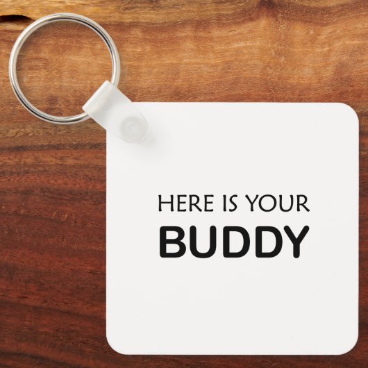 Hier ist Ihr Buddy" Minimalistischer Zitat Schlüss Schlüsselanhänger (Vorderseite)