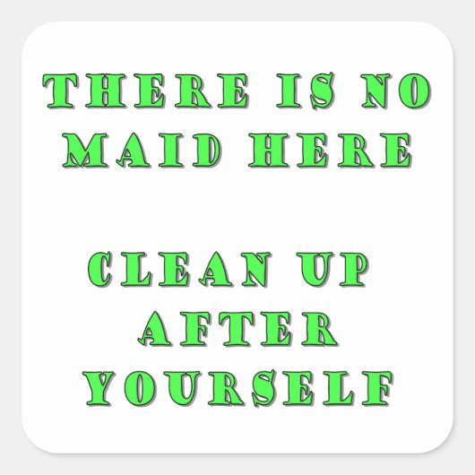 Hier ist kein Dienstmädchen Quadratischer Aufkleber (Vorderseite)