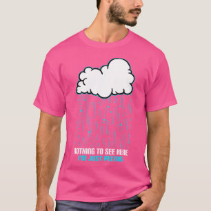 Hier ist nichts zu sehen, nur pissen T-Shirt