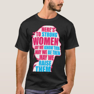 Hier ist, um starke Frauen wissen, seien sie femin T-Shirt