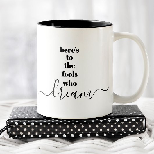 Hier ist zu Fools Who Dream Bold Schwarz-weiß Styl Zweifarbige Tasse