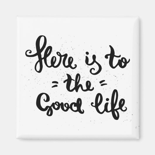 Hier ist zum guten Leben Magnet (Vorne)