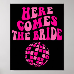 Hier kommen die Braut Zukunft Frau Disco Bachelore Poster